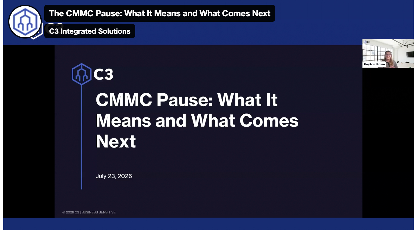 C3 Hosts Webinar: CMMC Pause: What It Means and What Comes Next